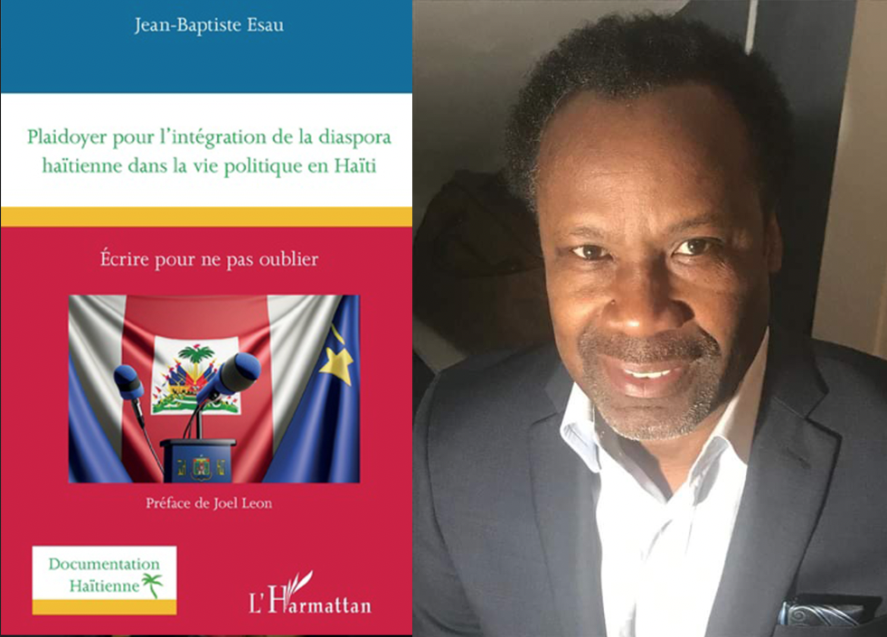 « Plaidoyer pour l’ intégration de la diaspora haïtienne dans la vie politique en Haïti », le nouvel ouvrage du professeur Esaü Jean-Baptiste
